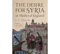 The Desire for Syria in Medieval England