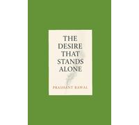 THE DESIRE THAT STANDS ALONE