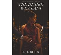 The Desire We Claim: Book Two of The Cost of Wanting Series