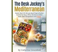 The Desk Jockey's Mediterranean Quick-Start: 30-Minute Meal Prep & Portion Control for Busy