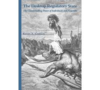 The Desktop Regulatory State: The Countervailing Power of Individuals and Networks