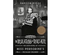 The Desolations of Devil's Acre: 6 (Miss Peregrine's Peculiar Children)