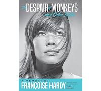 The Despair Of Monkeys And Other Trifles: A Memoir by Francoise Hardy