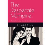 The Desperate Vampire: The Gothic Poetry of an Undead Hotelier in Love