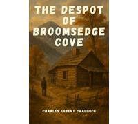 The Despot of Broomsedge Cove: A Tale of Power, Isolation, and Reckoning in the Appalachian Highlands