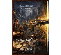 The Destiny Gun: The Living Draft: 1