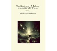 The Destroyer: A Tale of International Intrigue (Libros clásicos)