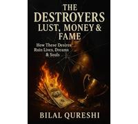 The Destroyers: Lust, Money & Fame: How Desires Can Ruin Lives: Real Stories of Hope, Despair & Redemption