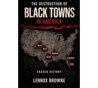 THE DESTRUCTION OF BLACK TOWNS IN AMERICA: Erased History