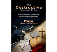 The Destructive Powers of Lies: Overcoming False Accusations and Finding Strength Through Faith
