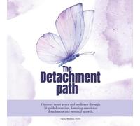 The detachment path: Discover inner peace and resilience through 30 guided exercises, fostering emotional detachment and personal growth. (Inquiry Within)