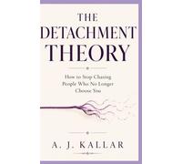 The Detachment Theory: How to Stop Chasing People Who No Longer Choose You