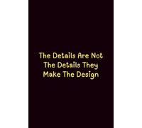 The Details Are Not The Details They Make The Design - Journals For Writing - Gift For Women And Men - Notebook - Cute Journal - Lined Journal - Writing Journal - Bookmark