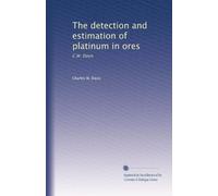 The detection and estimation of platinum in ores: C.W. Davis