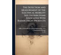 The Detection and Measurement of the Electrical Mobility Size Distributions Associated With Radon Decay Products
