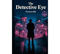 The Detective Eye: A Mystery Gripping Crime Thriller (Detective Arin Cole Novel) - A Legal Mystery Full of Twists, Small Town Secrets, and the Watcher in the Shadows