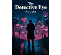 The Detective Eye: A Mystery Gripping Crime Thriller (Detective Arin Cole Novel) - A Legal Mystery Full of Twists, Small Town Secrets, and the Watcher in the Shadows
