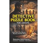 The Detective Puzzle Book For Adults : Discover 75+ Activities Including Cryptograms , Crosswords Puzzles Word Searches: New Year’s Eve Murder Mystery ... puzzles and word searches for adults)