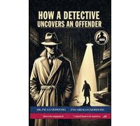 The Detective’s Secrets - Book 5: How a Detective Uncovers an Offender