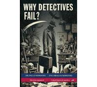 The Detective’s Secrets - Book 7: Why Detectives Fail?