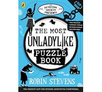The Detective Society Presents: The Most Unladylike Puzzle Book