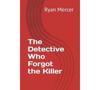 The Detective Who Forgot the Killer