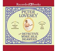 The Detective Wore Silk Drawers: A Sergeant Cribb Investigation (The Sergeant Cribb Investigation Series)