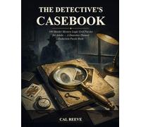 The Detective's Casebook: 100 Murder Mystery Logic Grid Puzzles for Adults - A Detective-Themed Deduction Puzzle Book