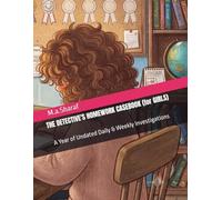 THE DETECTIVE'S HOMEWORK CASEBOOK (for GIRLS): A Year of Undated Daily & Weekly Investigations