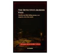 The Detective's Murder Files: Find the one killer hiding among 1,200 suspects, every clue counts. Solve Interactive Whodunit Mysteries Using Crime ... Alibi Analysis, and Deductive Reasoning.