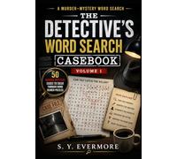 The Detective's Word Search Casebook Volume 1: 50 Murder Mystery Cases to Solve Through Word Search Puzzles