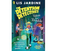 The Detention Detectives: Talent for Trouble: Book 3