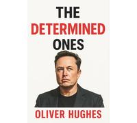 The Determined Ones: Twelve Extraordinary Lives That Refused to Accept Impossible (The Extraordinary Ones)