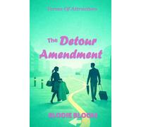 The Detour Amendment: A Feel-Good Romcom (Terms Of Attraction)