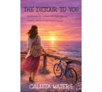 The Detour to You: A Story of Detours, Love, and New Beginnings