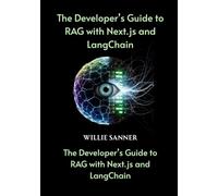 The Developer’s Guide to RAG with Next.js and LangChain: Unlock Custom AI Search and Chat Features for Docs, Notion, and More-From Ingestion to Deployment