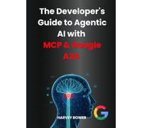 The Developer's Guide to Agentic AI with MCP & Google A2A