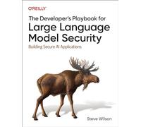 The Developer's Playbook for Large Language Model Security: Building Secure AI Applications