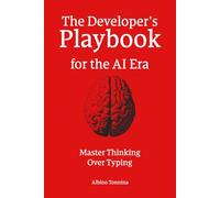 The Developer's Playbook for the AI Era: Master Thinking Over Typing