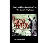 The Developing Disciple Discovers the Worthy Walk of Grace and Faith from the Letter to the Church of Ephesus