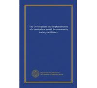 The Development and implementation of a curriculum model for community nurse practitioners