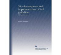 The development and implementation of bail guidelines: highlights and issues