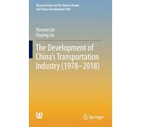 The Development of China's Transportation Industry (1978-2018) (Research Series on the Chinese Dream and China’s Development Path)