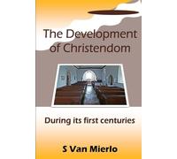 The Development of Christendom during its first centuries