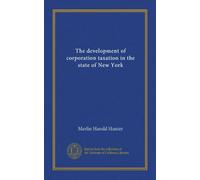 The development of corporation taxation in the state of New York