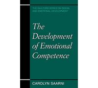 The Development of Emotional Competence (Guilford Series on Social and Emotional Development)