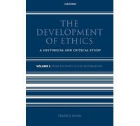 The Development of Ethics: Volume 1: From Socrates to the Reformation