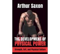 The Development of Physical Power: New Edition with an Introduction by Luke Kraft
