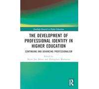 The Development of Professional Identity in Higher Education: Continuing and Advancing Professionalism (Routledge Research in Higher Education)