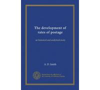 The development of rates of postage: an historical and analytical study